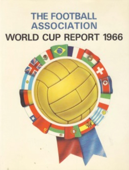 THE FOOTBALL ASSOCIATION WORLD CUP REPORT 1966